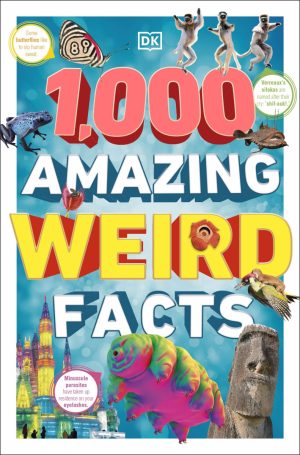 1,000 Amazing Weird Facts (DK)