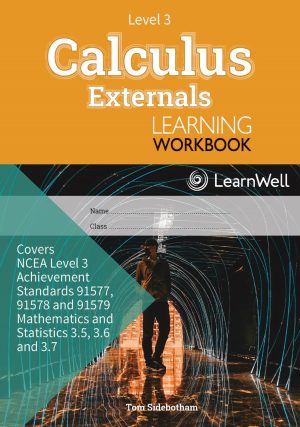 LWB Level 3 Calculus Externals 3.5, 3.6 & 3.7 Learning Workbook