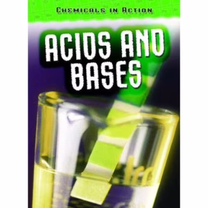 Acids and Bases - Chemicals in Action