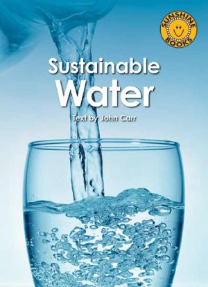 Discovering Sustainability by Sunshine Books - Sustainable Water