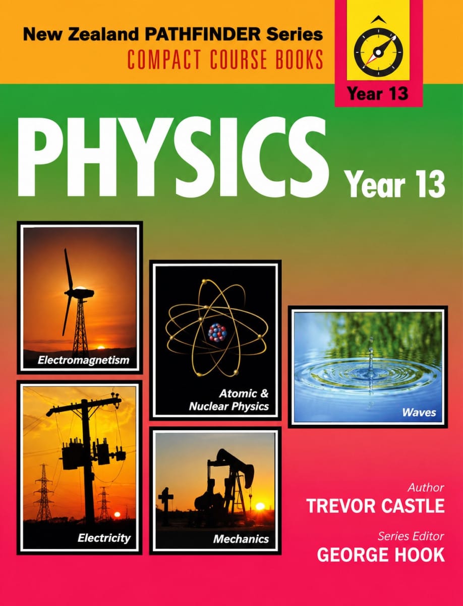 New Zealand Pathfinder Series: Physics Year 13