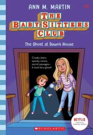 The Baby-Sitter's Club - The Ghost at Dawn's House #9