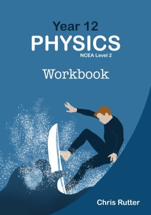 Year 12 Physics NCEA Level 2 Workbook