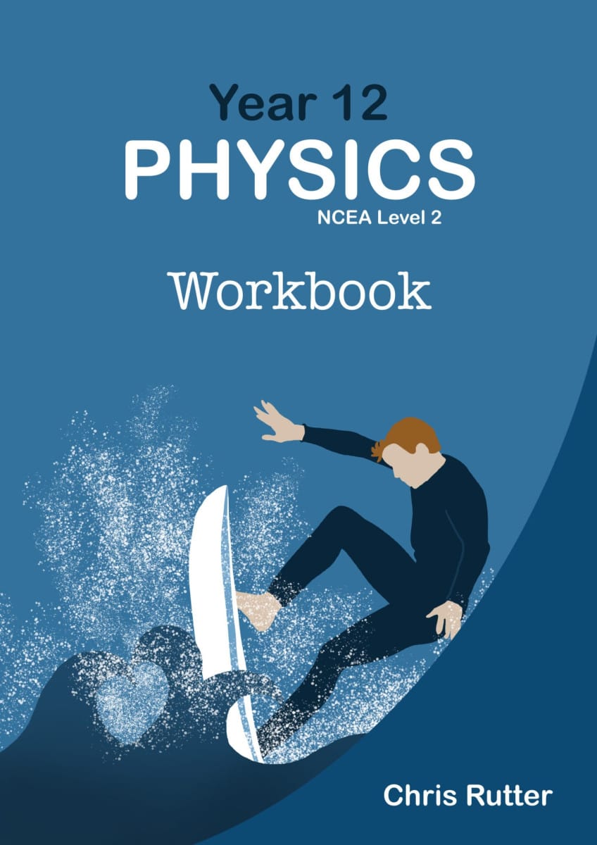Year 12 Physics NCEA Level 2 Workbook